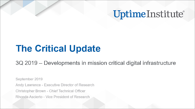 Webinar: Uptime Institute Intelligence: The Critical Update - 3Q 2019